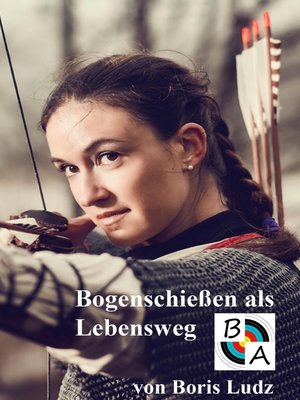 cover image of Bogenschießen als Lebensweg